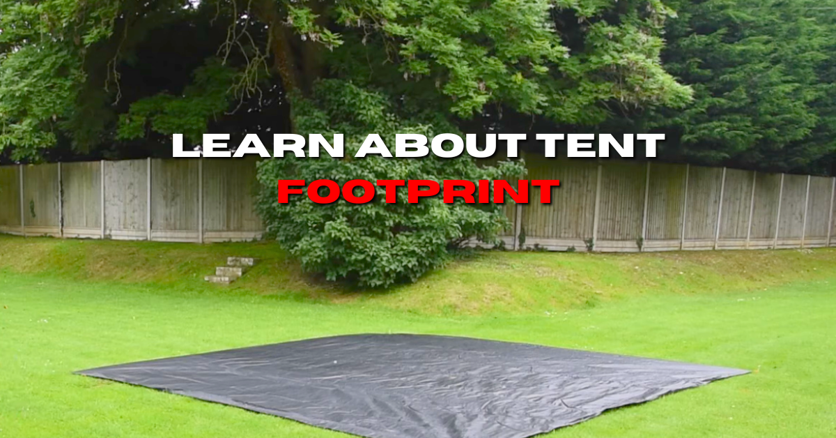 What is a Tent Footprint Detailed Guide (2024)