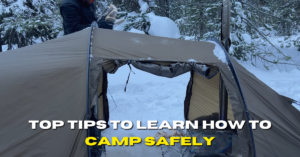 How to Camp Safely