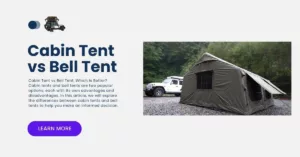 Cabin Tent vs Bell Tent