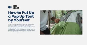 How to Put Up a Pop Up Tent by Yourself