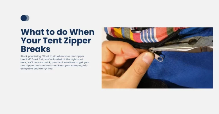 What to do When Your Tent Zipper Breaks