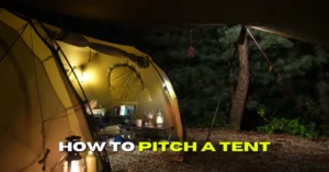 How To Pitch A Tent